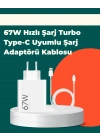 ® Güvenli ve Hızlı Şarj İçin 67W Turbo Adaptör Type-C Kablo ile
