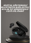 ® Kulaklık Dijital Göstergeli Bluetooth Bağlantılı Kablosuz Kulak İçi Mikrofonlu Dokunmatik Kontrol