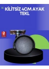 Sehpa ve Ekipmanlar İçin 4 cm Kilitsiz Ayak Tekli