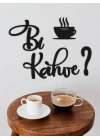 ® Bi Kahve? – Ahşap Duvar Dekoru