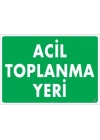 ® Acil Toplanma Yeri Uyarı Levhası 25x35 KOD:51