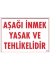® Aşağı İnmek Yaşaktır Uyarı Levhası 25x35 KOD:420