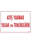 ® Ateşle Yaklaşmak Yasak Uyarı Levhası 25x35 KOD:877