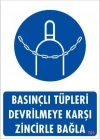 ® Basınçlı Tüpleri Devrilmeye Karşı Zincirle Uyarı Levhası 25x35 KOD: 701