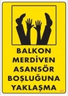 ® Boşluğa Yaşlaşma Uyarı Levhası 25x35 KOD:411