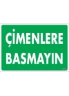 ® Çimlere Basmayın Uyarı Levhası 25x35 KOD:1210
