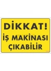 ® Dikkat İş Makinası Çıkabilir Sarı Uyarı Levhası 25x35 KOD:1344