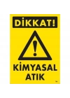 ® Dikkat Kimyasal Atık Uyarı Levhası 25x35 KOD:796