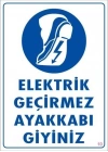 ® Elektrik Geçirmez Ayakkabı Uyarı Levhası 25x35 KOD:10