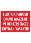 ® Elektrik Panosu Önüne Malzeme Ve Benzeri Engel Koymak Yasaktır Uyarı Levhası 25x35 KOD:1133