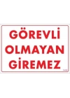 ® Görevli Olmayan Giremez Levhası 25x35 KOD:1408