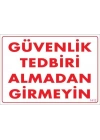 ® Güvenli Tedbiri Uyarı Levhası 25x35 KOD:1412