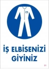 ® İş Elbisenizi Giyiniz Uyarı Levhası 25x35 KOD:1
