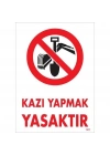 ® Kazı Yapmak Yasaktır Uyarı Levhası 25x35 KOD:1311