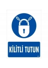 ® Kilitli Tutun Uyarı Levhası 25x35 KOD:601