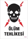 ® Ölüm Tehlikesi Uyarı Levhası 25x35 KOD:1104