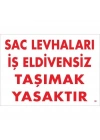 ® Sac Levhaları İş Eldivensiz Taşımak Yasaktır Levhası 25x35 KOD:38
