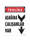 ® Tehlike Aşağıda Çalışanlar Var Uyarı Levhası 25x35 KOD:409