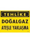 ® Tehlike Doğalgaz Ateşle Yaklaşma Uyarı Levhası 25x35 KOD:750