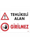® Tehlikeli Alan Girilmez Uyarı Levhası 25x35 KOD:1445