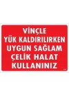 ® Vinçle Yük Kaldırırken Uygun Sağlam Çelik Halat Kullanınız Uyarı Levhası 25x35 KOD:1319