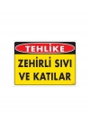 ® Zehirli Katı ve Sıvılar Uyarı Levhası 25x35 KOD: 780