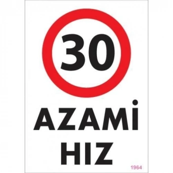 ÇOK SATAN 30 Azami Hız Uyarı Levhası 25x35 KOD:1964