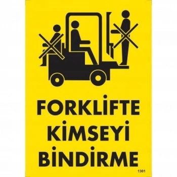 ÇOK SATAN Forklifte Kimseyi Bindirme Uyarı Levhası 25x35 KOD:1301