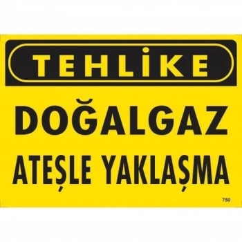 ÇOK SATAN Tehlike Doğalgaz Ateşle Yaklaşma Uyarı Levhası 25x35 KOD:750