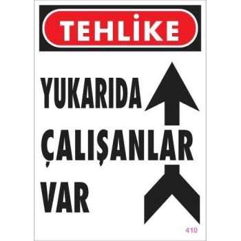 ÇOK SATAN Yukarıda Çalışanlar Var Uyarı Levhası 25x35 KOD: 410