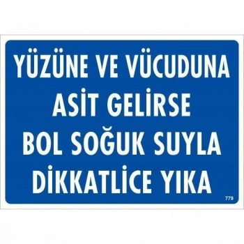 ÇOK SATAN Yüzüne Ve Vücuduna Asit Gelirse Bol Soğuk Suyla Dikkatlice Yıka Uyarı Levhası 25x35 KOD:779