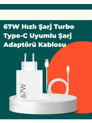 ® Güvenli ve Hızlı Şarj İçin 67W Turbo Adaptör Type-C Kablo ile