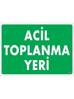 ® Acil Toplanma Yeri Uyarı Levhası 25x35 KOD:51