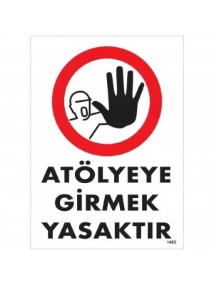 ® Atölyeye Girmek Yasaktır Uyarı Levhası 25x35 KOD:1483
