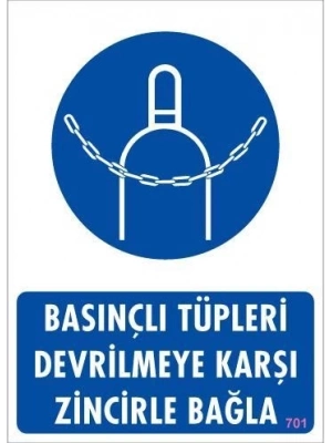 ® Basınçlı Tüpleri Devrilmeye Karşı Zincirle Uyarı Levhası 25x35 KOD: 701
