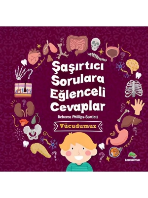 ® Şaşırtıcı Sorulara Eğlenceli Cevaplar - Vücudumuz