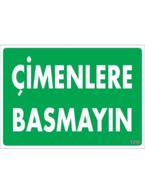 ® Çimlere Basmayın Uyarı Levhası 25x35 KOD:1210