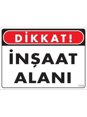 ® Dikkat İnşaat Alanı Uyarı Levhası 25x35 KOD:1410