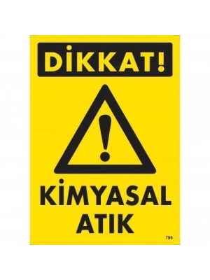 ® Dikkat Kimyasal Atık Uyarı Levhası 25x35 KOD:796