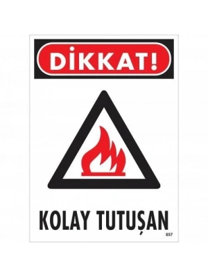 ® Dikkat Kolay Tutuşan Uyarı Levhası 25x35 KOD:857