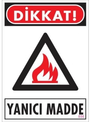 ® Dikkat Yanıcı Madde Uyarı Levhası 25x35 KOD:856