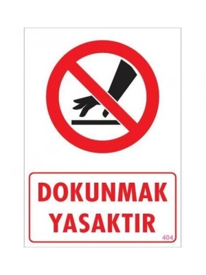 ® Dokunmak Yasaktır Uyarı Levhası 25x35 KOD: 404