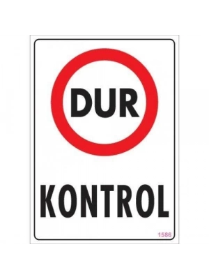 ® Dur Kontrol Uyarı Levhası 25x35 KOD:1586