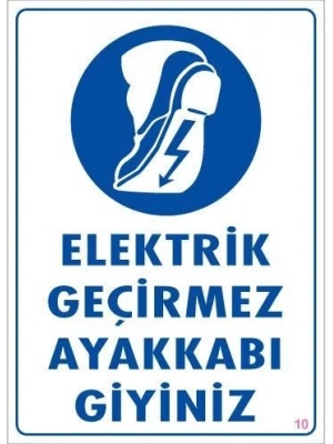 ® Elektrik Geçirmez Ayakkabı Uyarı Levhası 25x35 KOD:10