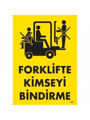 ® Forklifte Kimseyi Bindirme Uyarı Levhası 25x35 KOD:1301