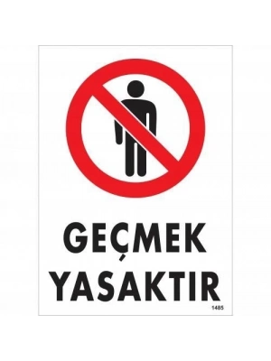 ® Geçmek Yasaktır Uyarı Levhası 25x35 KOD:1485
