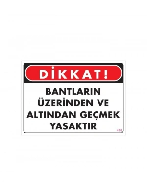 ® Geçmek Yasaktır Uyarı Levhası 25x35 KOD:416