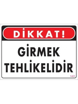 ® Girmek Tehlikelidir Uyarı Levhası 25x35 KOD:1401