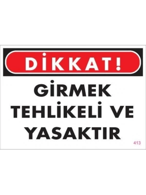 ® Girmek Yasaktır Uyarı Levhası 25x35 KOD:413