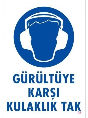 ® Gürültüye Karşı Kulaklık Tak Uyarı Levhası 25x35 KOD:5